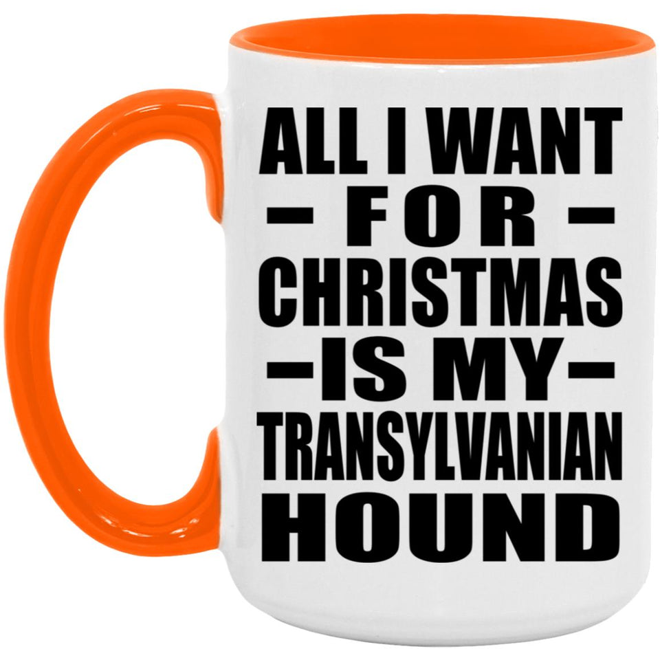 All I Want For Christmas Is My Transylvanian Hound - 15oz Accent Mug Orange