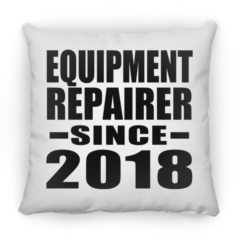 Equipment Repairer Since 2018 - Throw Pillow