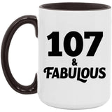 107th Birthday 107 & Fabulous - 15oz Accent Mug Black