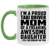 Proud Taxi Driver Mom Of Awesome Daughter - 11oz Accent Mug Green