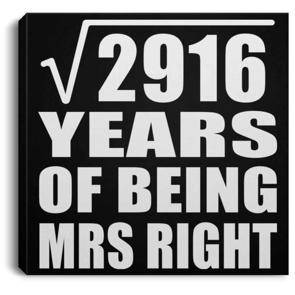 54th Anniversary Square Root of 2916 Years of Being Mrs Right - Canvas Square