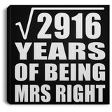 54th Anniversary Square Root of 2916 Years of Being Mrs Right - Canvas Square