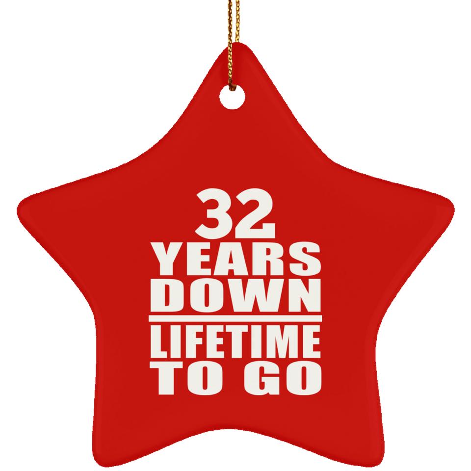 32nd Anniversary 32 Years Down Lifetime To Go - Star Ornament