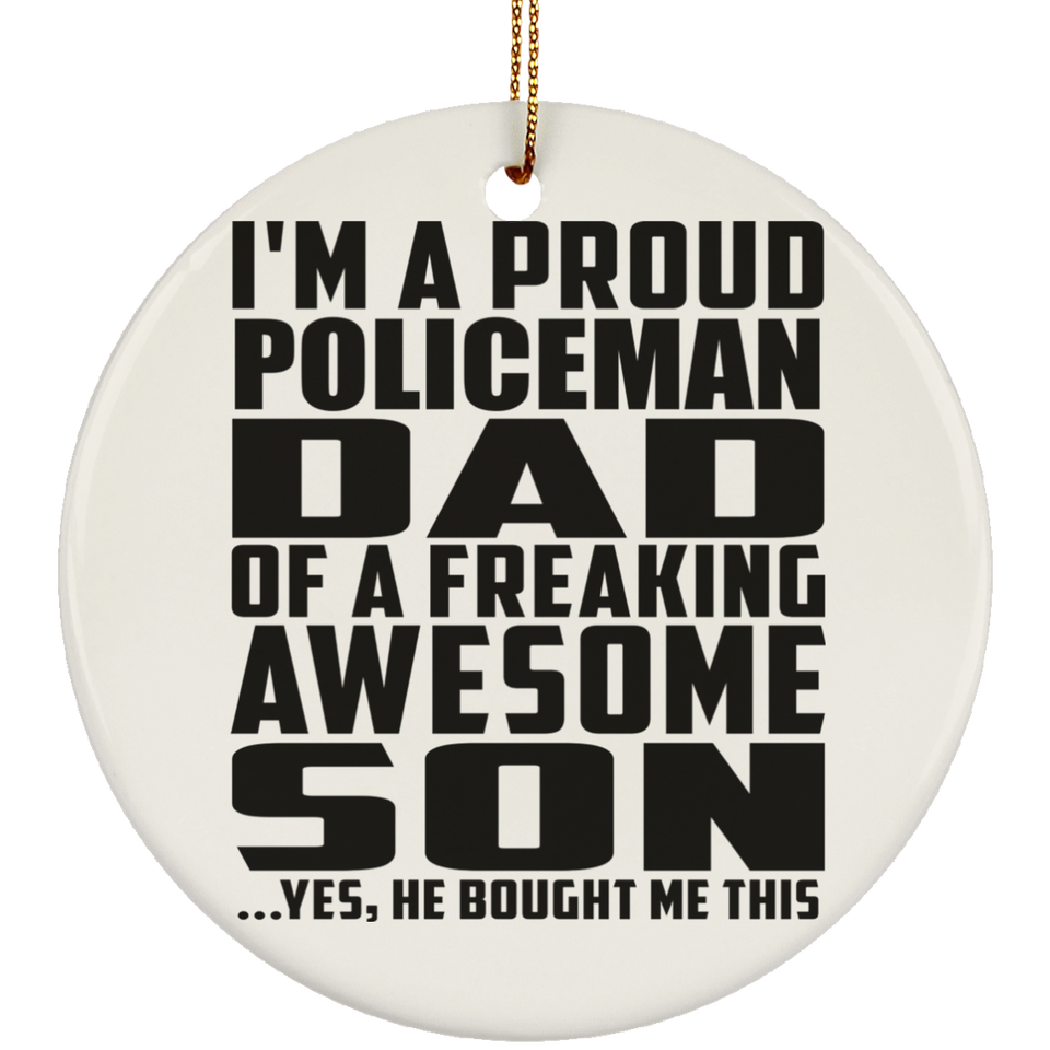 Proud Policeman Dad Of Awesome Son - Circle Ornament