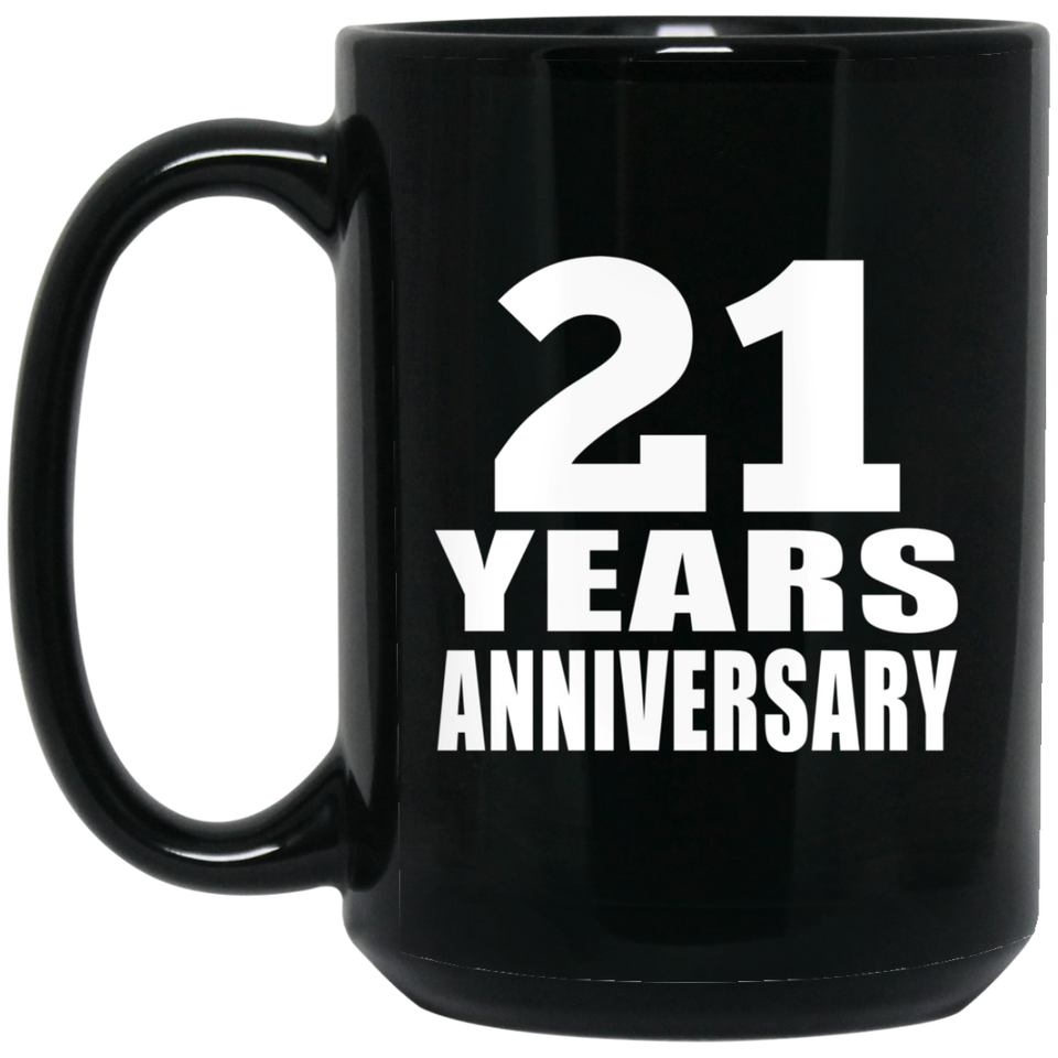 21st Anniversary 21 Years - 15 Oz Coffee Mug Black
