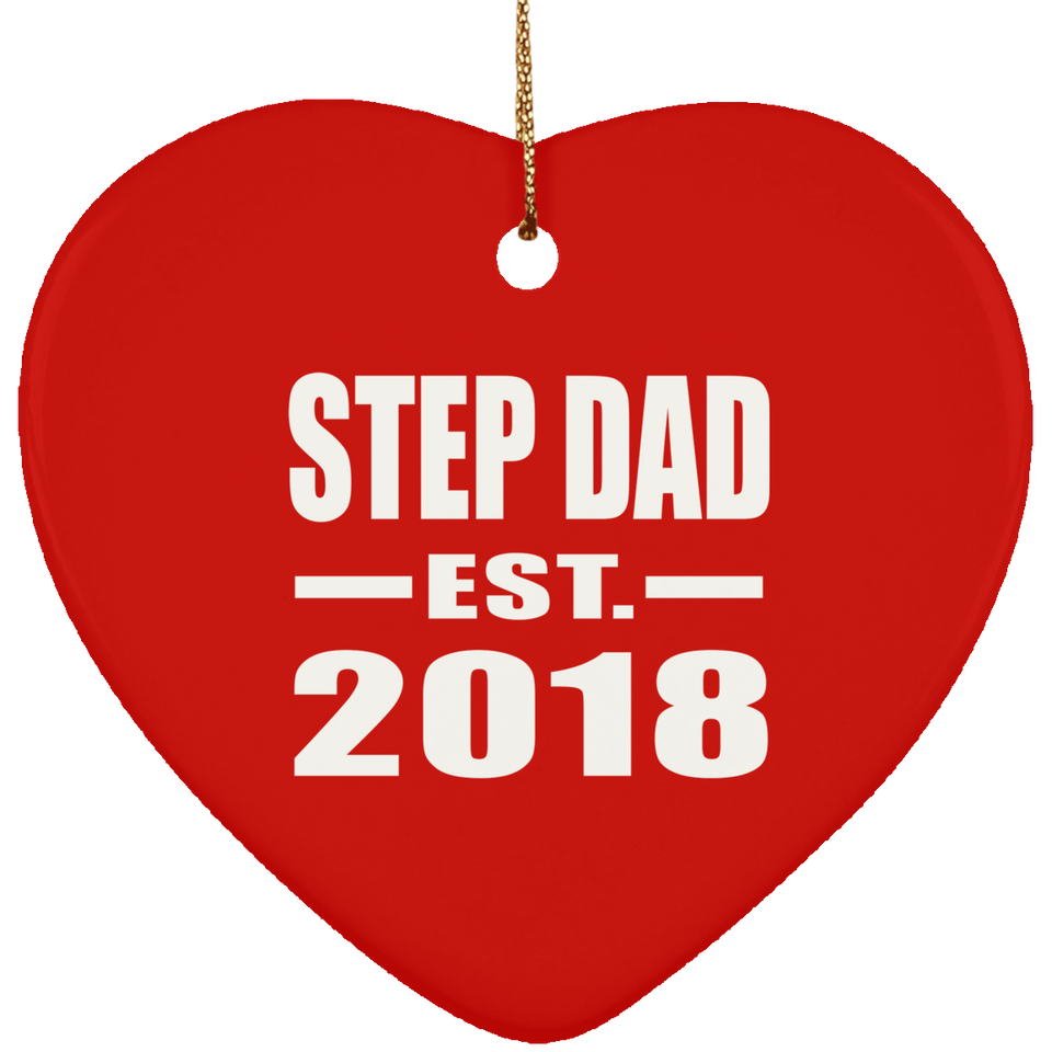 Step Dad Established EST. 2018 - Heart Ornament