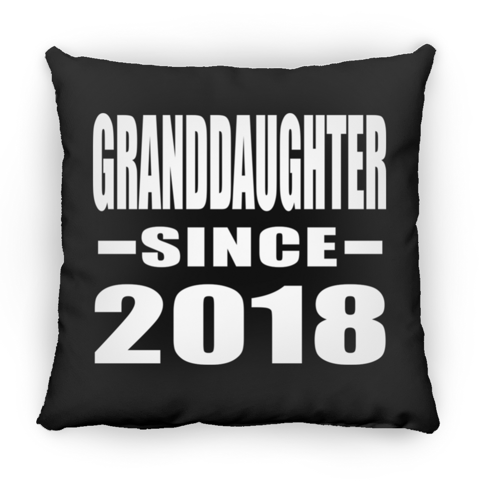 Granddaughter Since 2018 - Throw Pillow Black