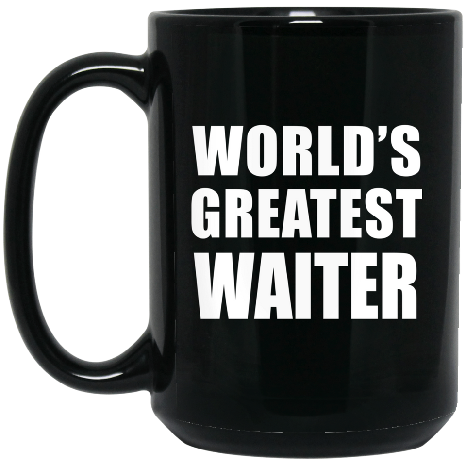 World's Greatest Waiter - 15 Oz Coffee Mug Black
