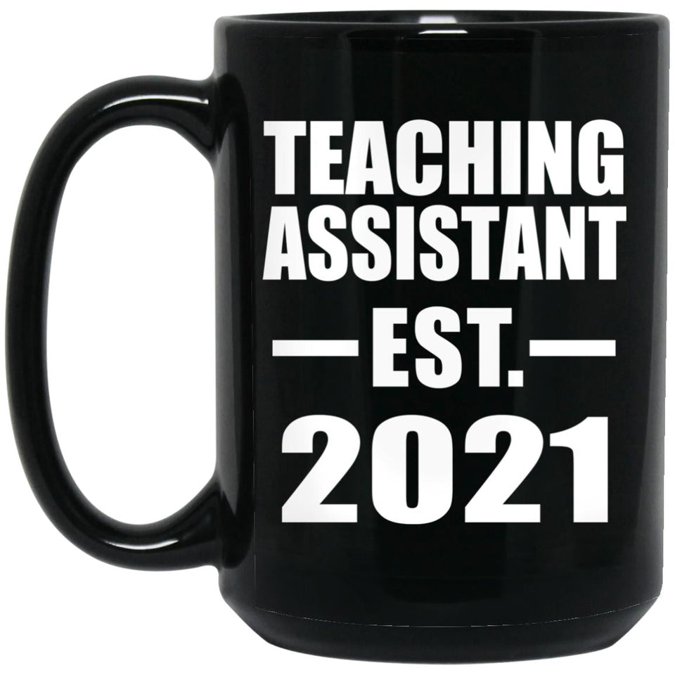 Teaching Assistant Established EST. 2021 - 15oz Coffee Mug Black