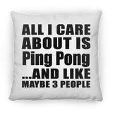All I Care About Is Ping Pong - Throw Pillow