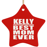 Kelly Best Mom Ever - Star Ornament