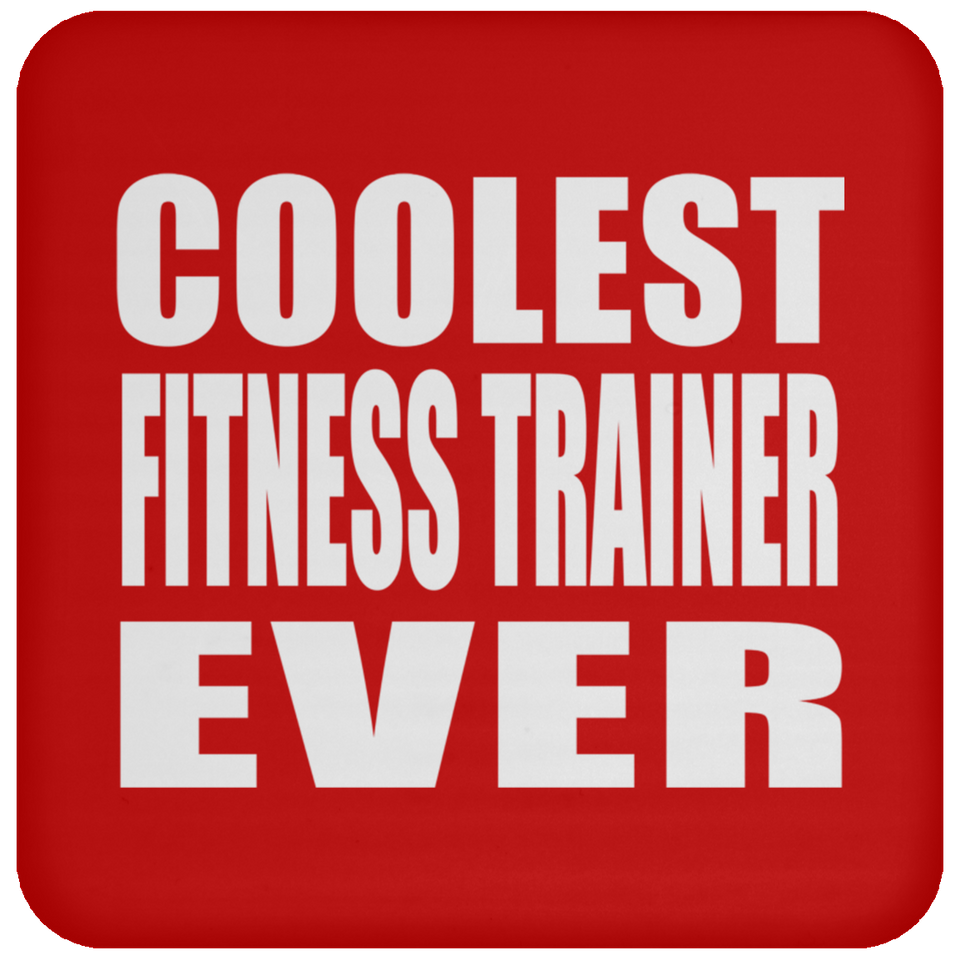 Coolest Fitness Trainer Ever - Drink Coaster