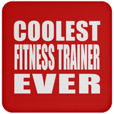 Coolest Fitness Trainer Ever - Drink Coaster