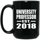 University Professor Established EST. 2018 - 15 Oz Coffee Mug Black