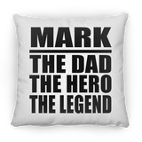 Mark The Dad The Hero The Legend - Throw Pillow