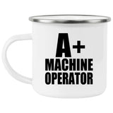 A+ Machine Operator - 12oz Camping Mug
