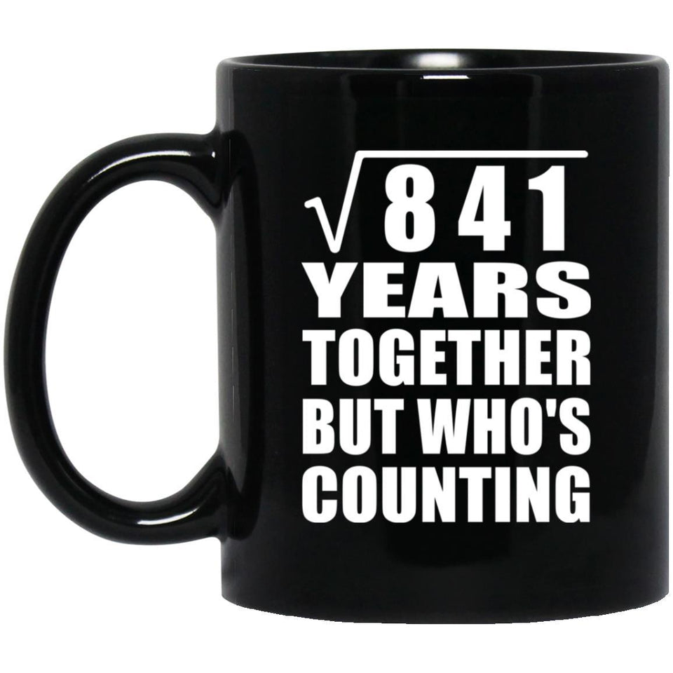 29th Anniversary Square Root of 841 Years Who's Counting - 11oz Coffee Mug Black