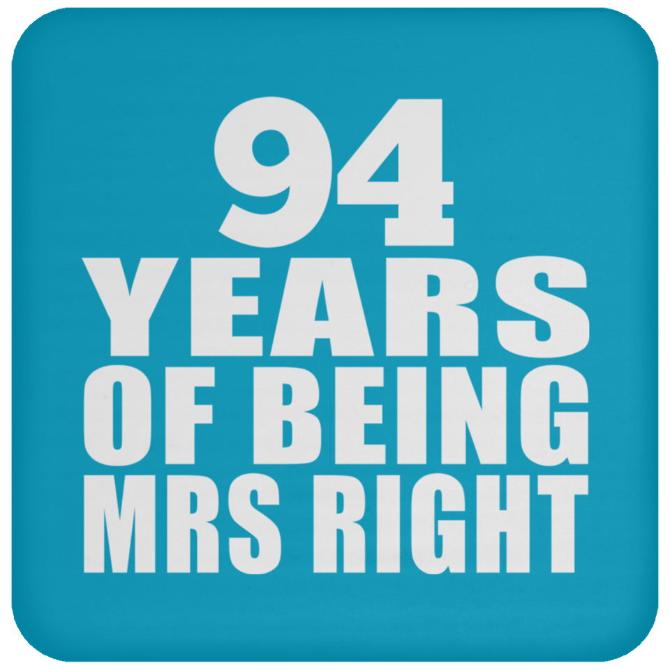 94th Anniversary 94 Years Of Being Mrs Right - Drink Coaster