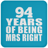 94th Anniversary 94 Years Of Being Mrs Right - Drink Coaster