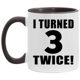 6th Birthday I Turned 3 Twice - 11oz Accent Mug Black