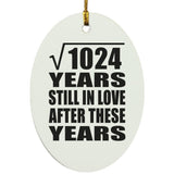 32nd Anniversary Square Root of 1024 Years Still In Love - Oval Ornament