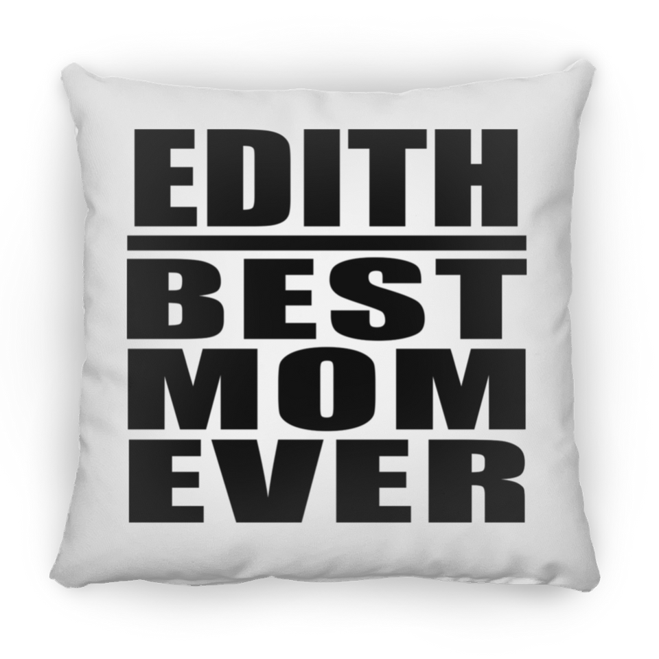 Edith Best Mom Ever - Throw Pillow
