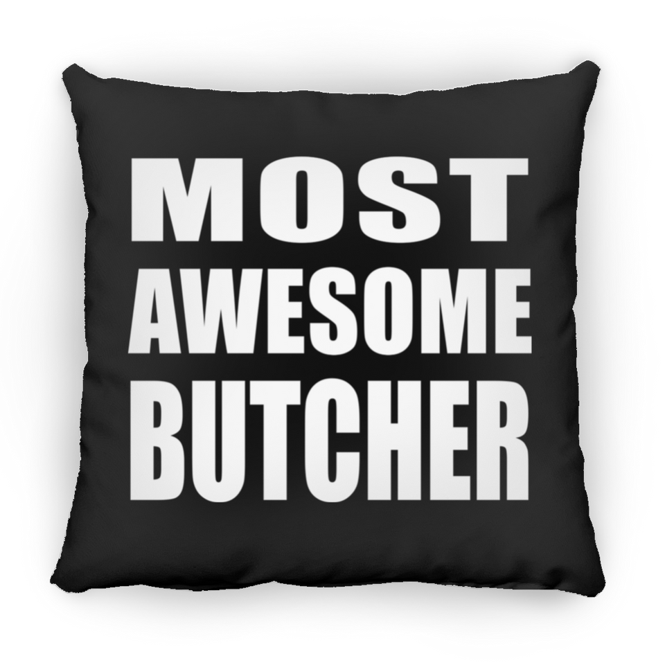 Most Awesome Butcher - Throw Pillow Black