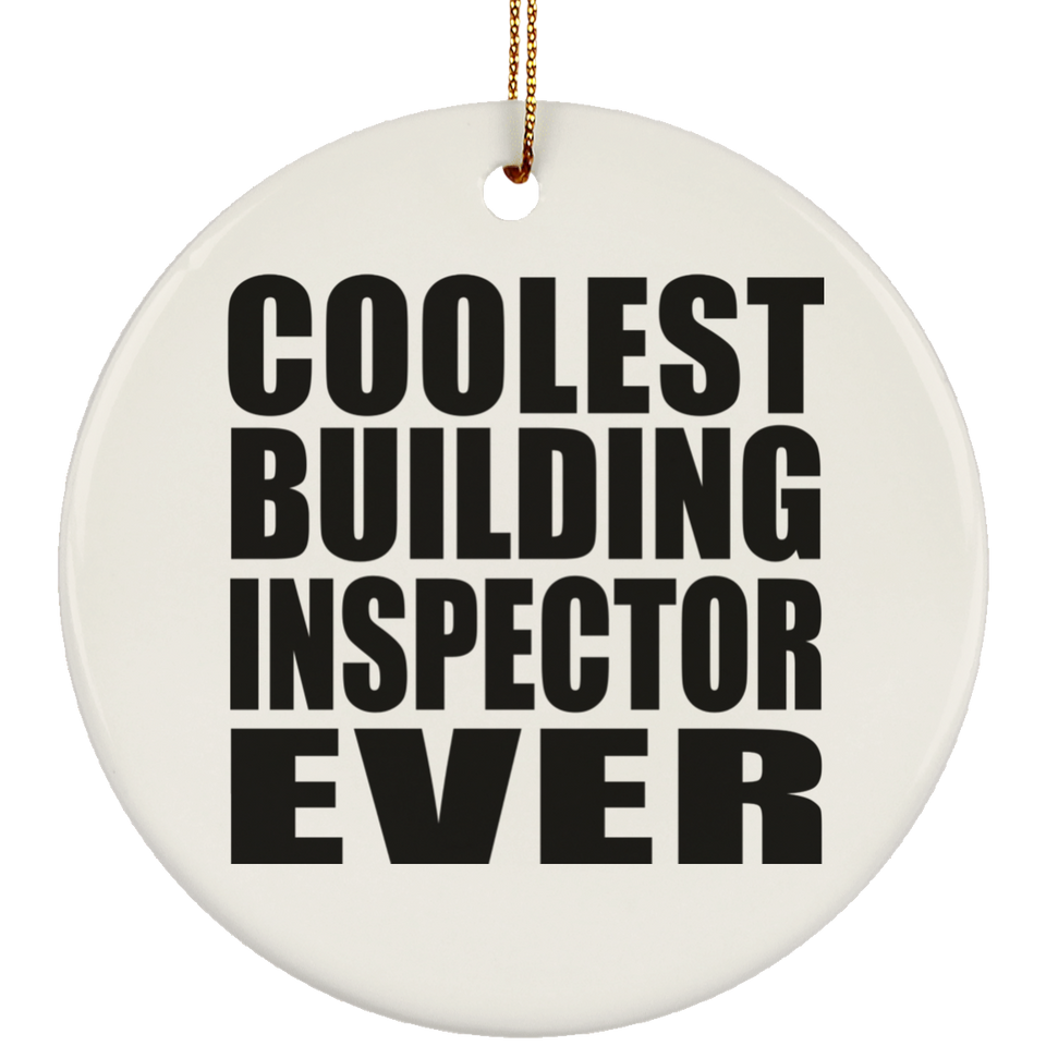 Coolest Building Inspector Ever - Circle Ornament