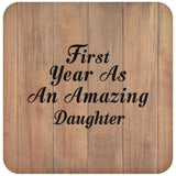 First Year As An Amazing Daughter - Drink Coaster C