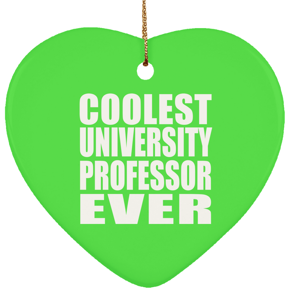 Coolest University Professor Ever - Heart Ornament