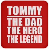 Tommy The Dad The Hero The Legend - Drink Coaster