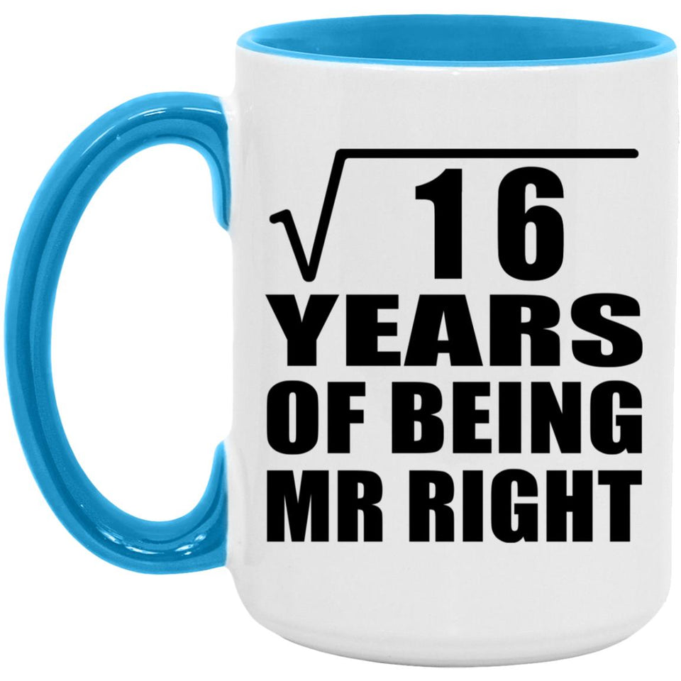 4th Anniversary Square Root of 16 Years of Being Mr Right - 15oz Accent Mug Blue