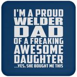 Proud Welder Dad Of Awesome Daughter - Drink Coaster