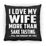 I Love My Wife More Than Sake Tasting - Throw Pillow Black