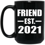 Friend Established EST. 2021 - 15oz Coffee Mug Black