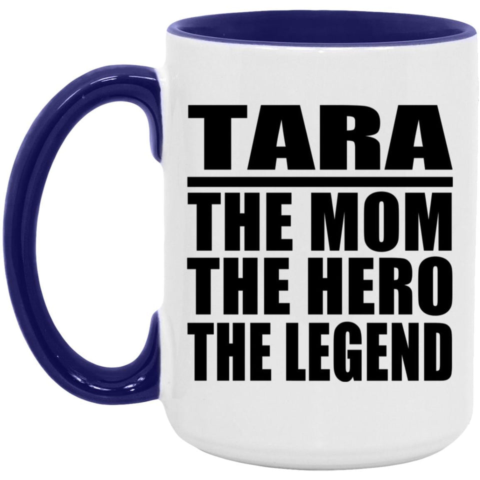 Tara The Mom The Hero The Legend - 15oz Accent Mug Purple