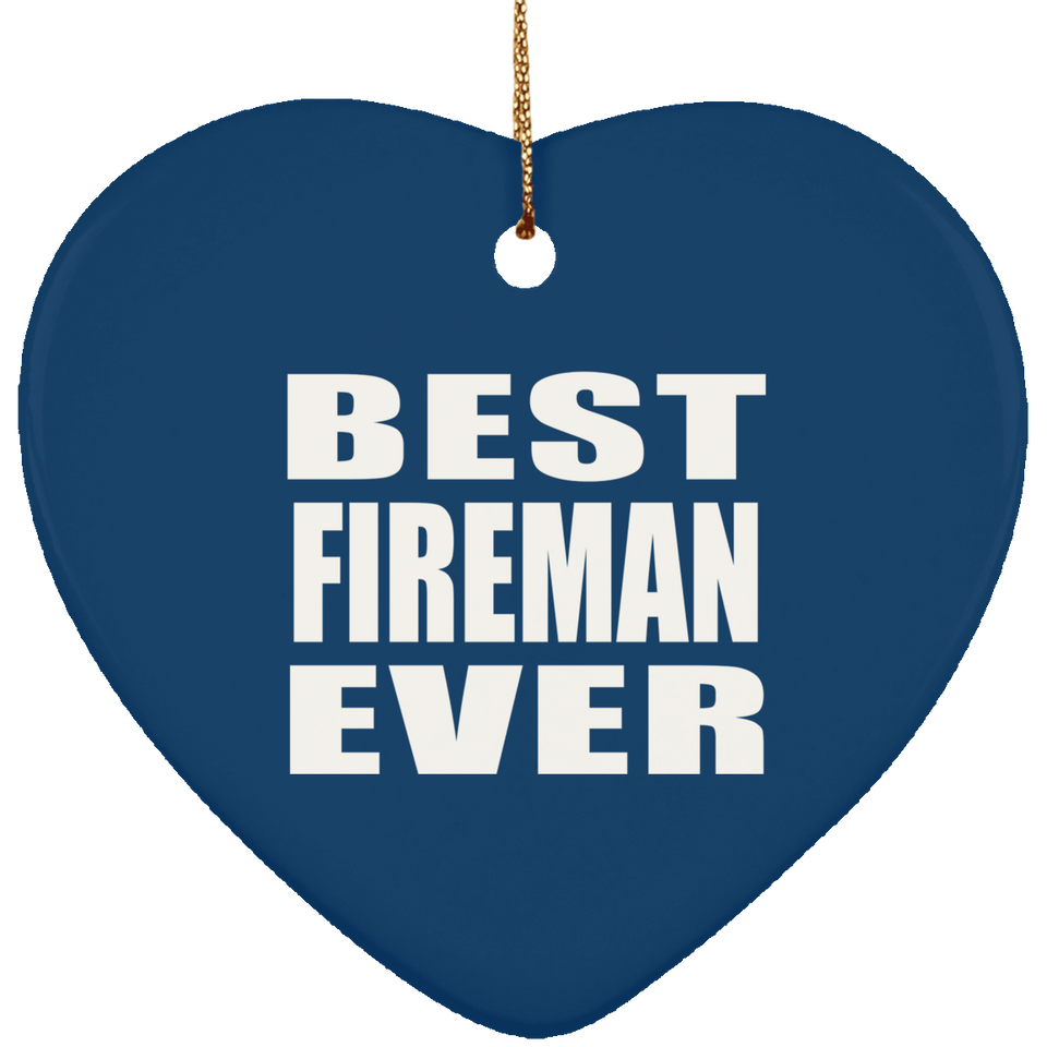 Best Fireman Ever - Heart Ornament