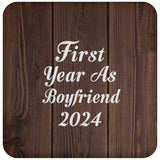 First Year As Boyfriend 2024 - Drink Coaster D