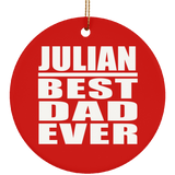 Julian Best Dad Ever - Circle Ornament