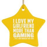 I Love My Girlfriend More Than Gaming - Star Ornament