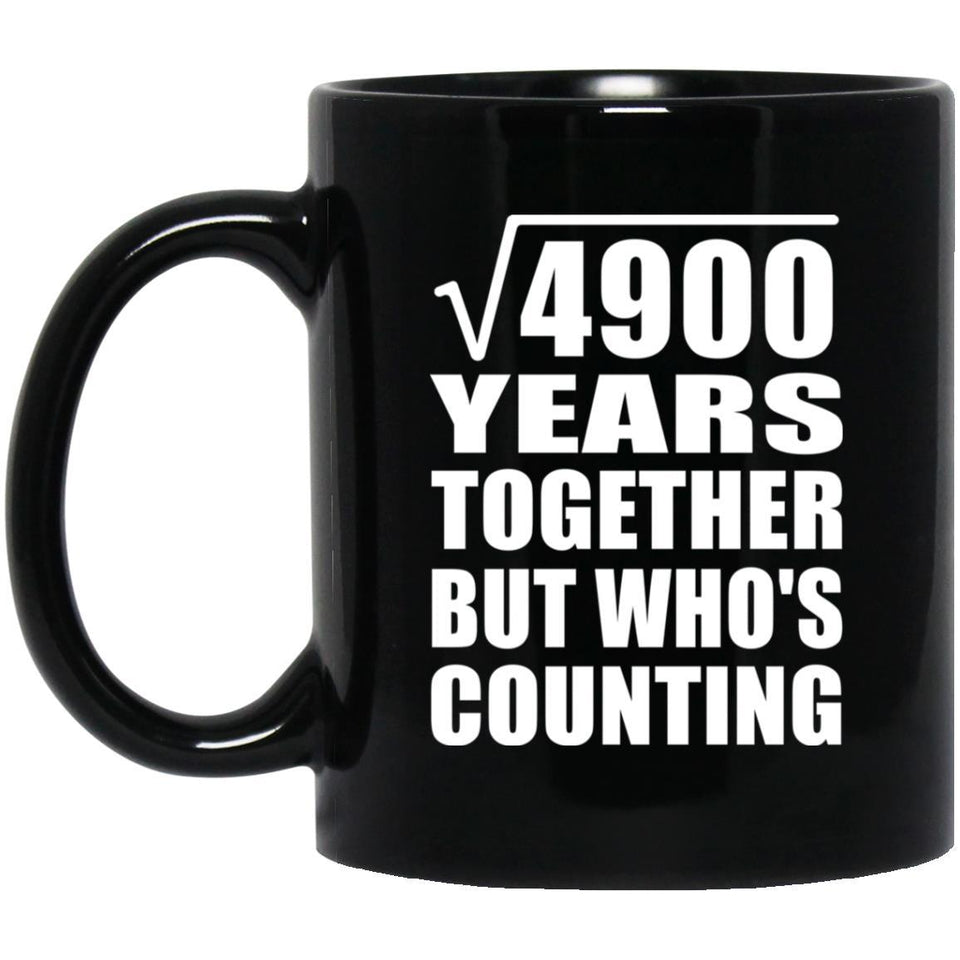 70th Anniversary Square Root of 4900 Years Who's Counting - 11oz Coffee Mug Black