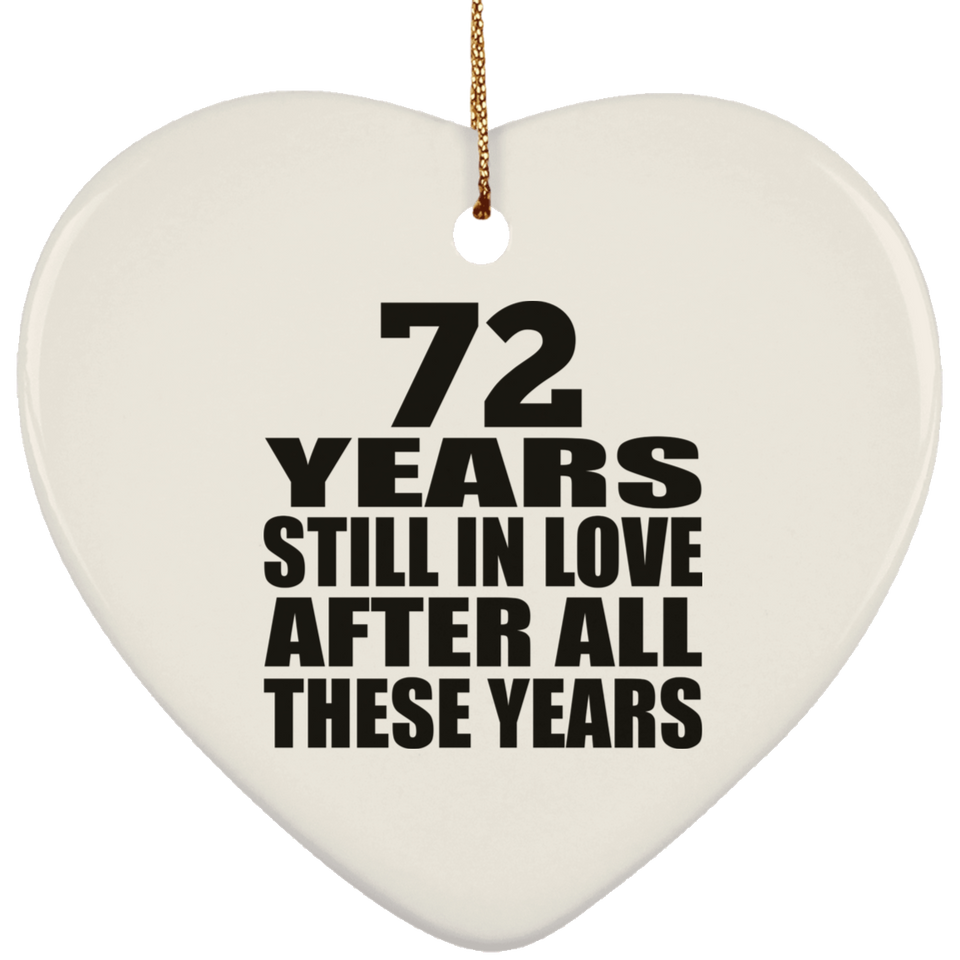 72nd Anniversary 72 Years Still In Love After These Years - Heart Ornament