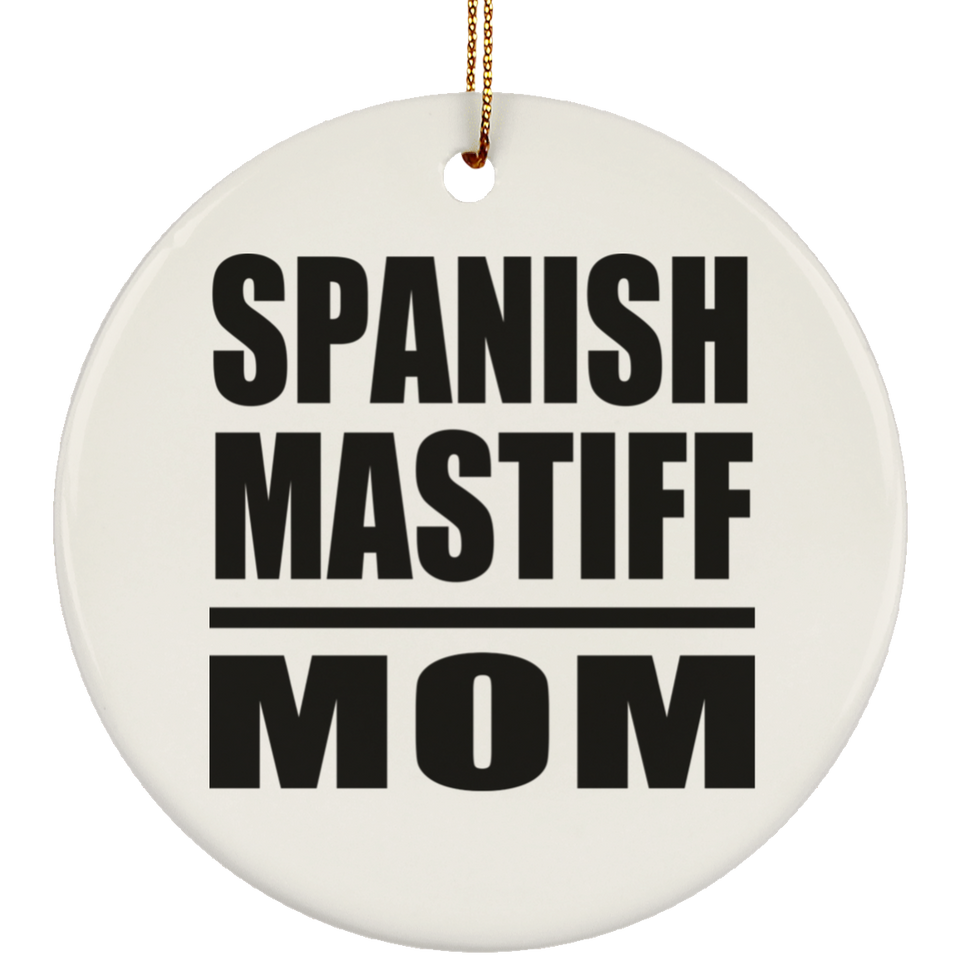 Spanish Mastiff Mom - Circle Ornament