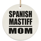 Spanish Mastiff Mom - Circle Ornament