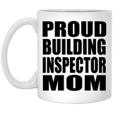 Proud Building Inspector Mom - 11oz Coffee Mug