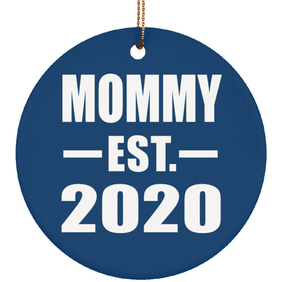 Mommy Established EST. 2020 - Circle Ornament