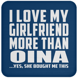 I Love My Girlfriend More Than Oina - Drink Coaster