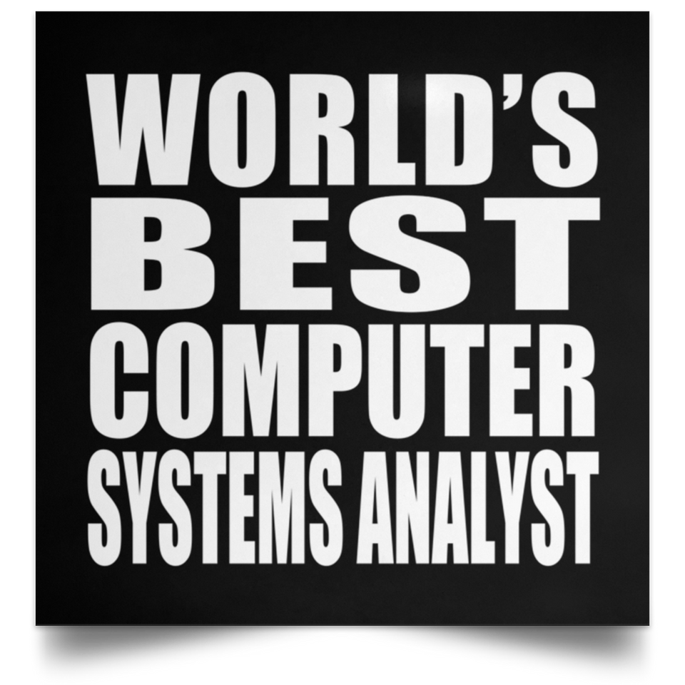 World's Best Computer Systems Analyst - Poster Square