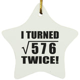 48th Birthday I Turned Square Root of 576 Twice - Star Ornament