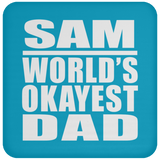 Sam World's Okayest Dad - Drink Coaster